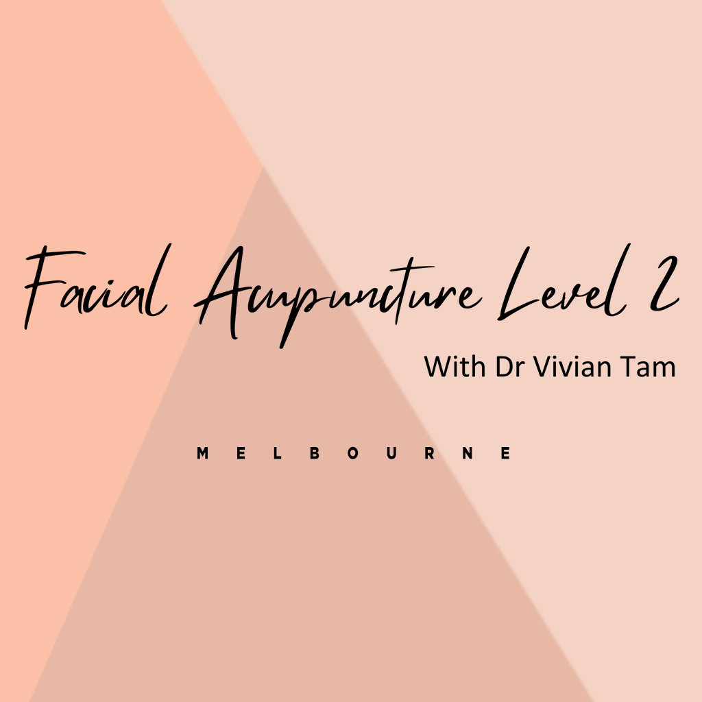 Facial Acu with Dr Vivian Tam Level 2 - Melbourne