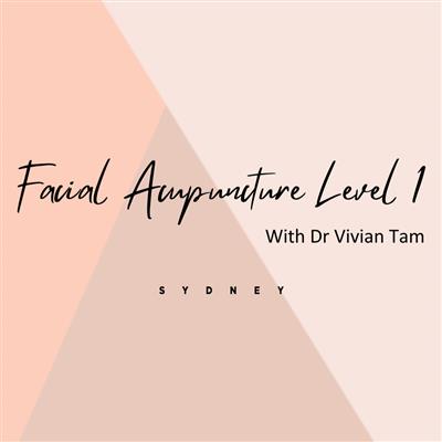 Facial Acu with Dr Vivian Tam Level 1 - Sydney