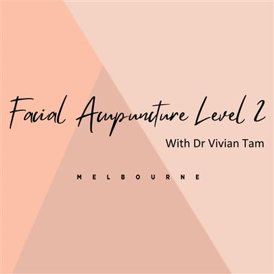 Facial Acu with Dr Vivian Tam Level 2 - Melbourne