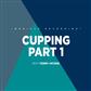 Cupping Part 1 with Terry Hitzke Webinar Recording