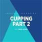 Cupping Part 2 with Terry Hitzke Live Webinar Recording