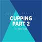Cupping Part 2 with Terry Hitzke Webinar Recording